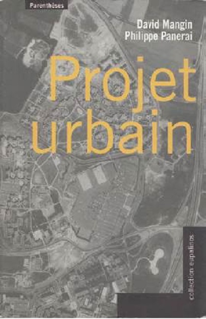 Portada de la reedici&oacute;n de 2009 de Projet urbain, por la editorial Parenth&egrave;ses en la colecci&oacute;n "Eupalinos".