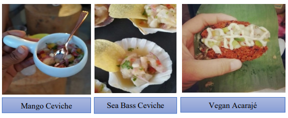 &ndash;Ceviche produced by the visiting Chef  Acaraj� produced by the native practitioner