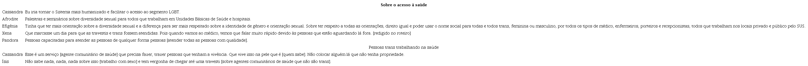 O que esperam, o que mudariam e o que fariam para melhorar o SUS?