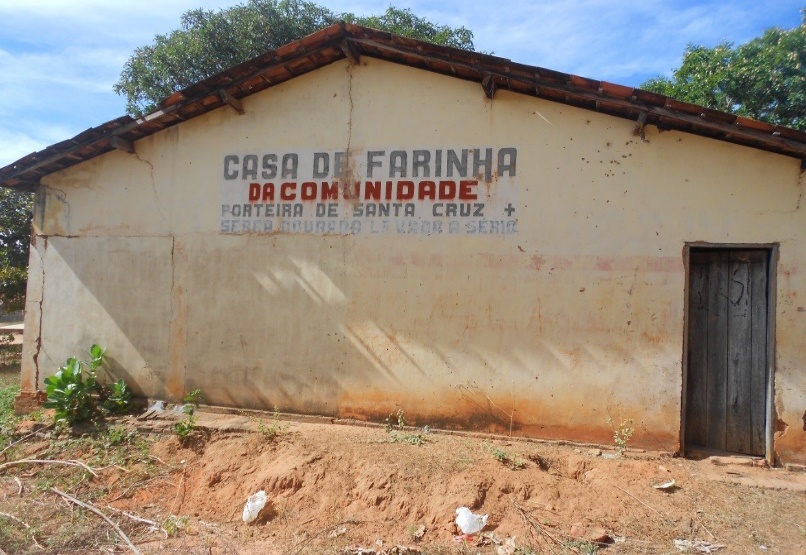 Casa de Farinha da
Comunidade Porteira de Santa Cruz
