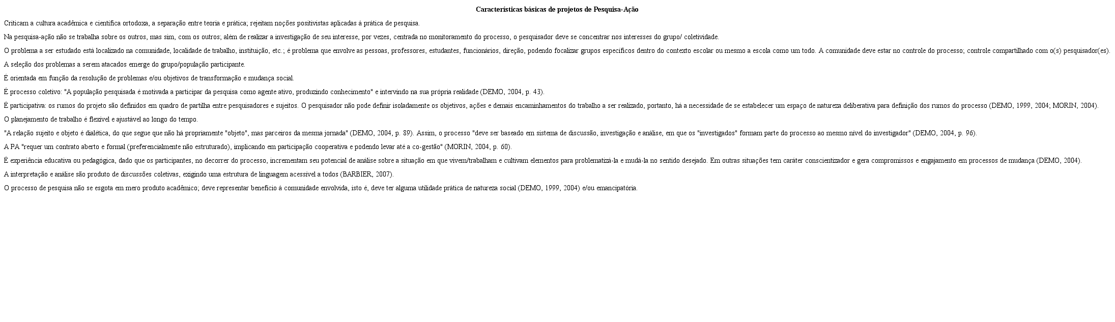 Síntese de características básicas para delineamentos de projetos de
						Pesquisa-Ação