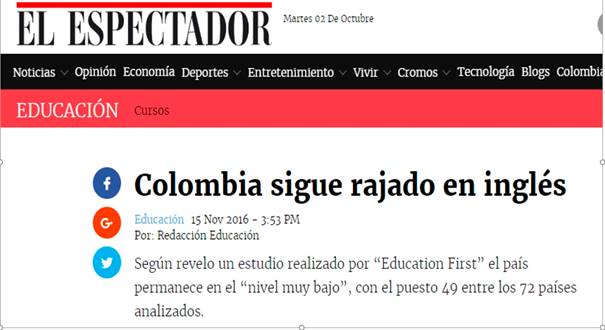 News headline from El Espectador Note: The headline “Colombia sigue rajado en inglés” can be roughly translated to “Colombia still Flunking English” (El Espectador, 2016, November 15).