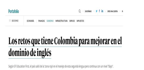 News headline from Portafolio Note: The headline “Los retos que tiene Colombia para mejorar el dominio del inglés” can be roughly translated to “The challenges of Colombia to improve proficiency in English.” The image is a screenshot taken from Portafolio (2017, November 16).