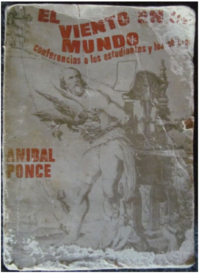 Fotograf&iacute;a: Portada del libro El viento
en el mundo: conferencias a los estudiantes y los obreros, de An&iacute;bal Ponce.