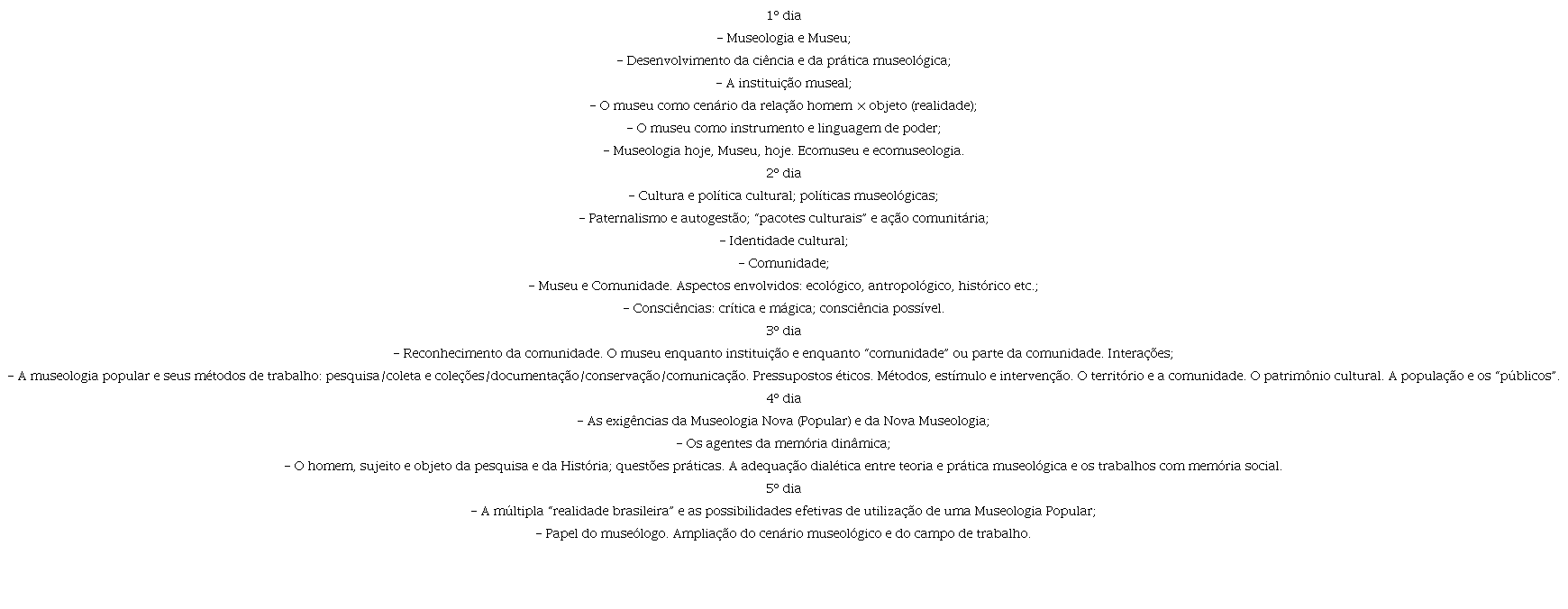 Curso Museologia Popular na Bahia, de 19 a 23 de outubro de 1984.