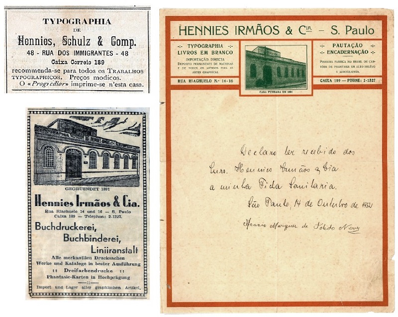 
							 - Anncio da Typographia de Hennies, Schulz & Comp. no jornal P
							rogredior: Revista do commercio, industria e agricultura do Estado de So Paulo
							, 1891; anncio da Tipografia Hennies Irmos & Cia. [1930]; documento timbrado, 1932.
						