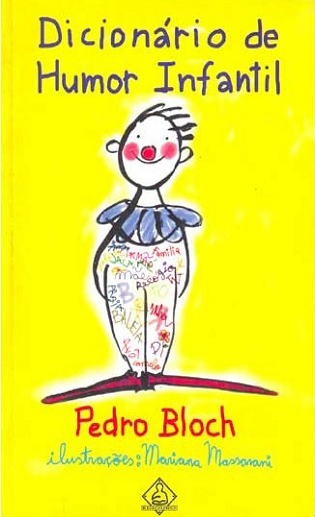 Capa do Dicionário de humor infantil, de Pedro Bloch (1998), com ilustração de Mariana
							Massarani.