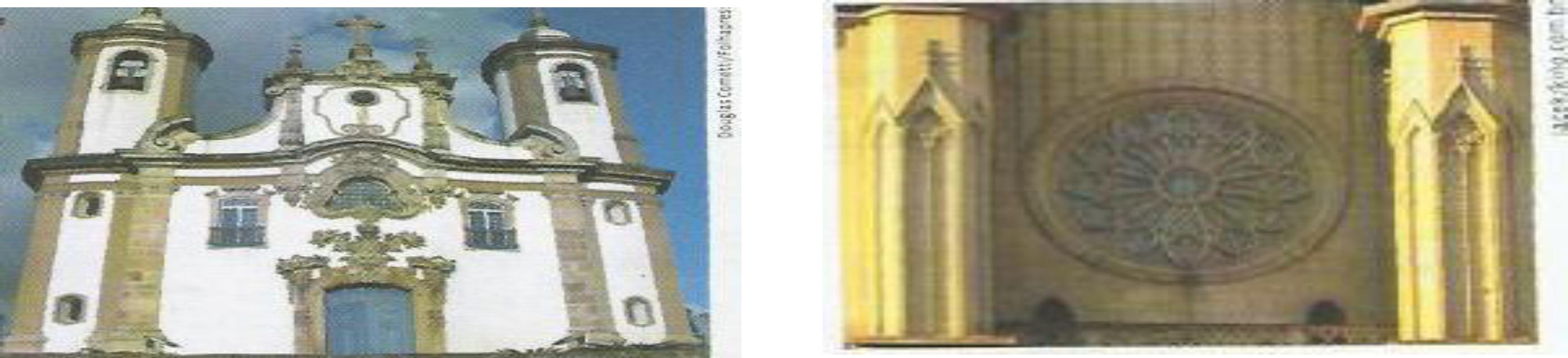 Texto imag&eacute;tico: fotografia da fachada da Igreja Nossa Senhora do Carmo, Ouro Preto (MG), e da Ros&aacute;cea da Catedral de S&atilde;o Pedro, S&atilde;o Paulo (SP).