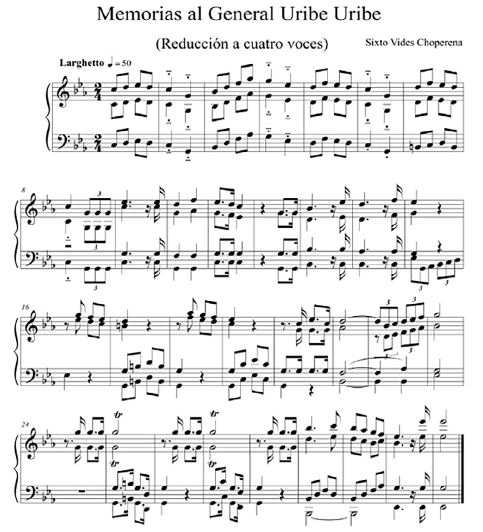 Memorias al general Uribe Uribe, del compositor momposino Sixto Vides Choperena (cc. 1-32). Transcripci&oacute;n y reducci&oacute;n musical del autor a partir de un archivo personal de Luis Alfredo Dom&iacute;nguez Hazb&uacute;n, miembro de la Academia de Historia de Santacruz de Mompox.