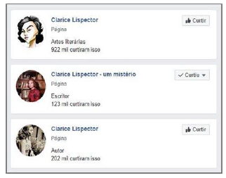 Tr&ecirc;s p&aacute;ginas no Facebook que recebem o nome da autora: Clarice Lispector (@claricelispector15), Clarice Lispector - um mist&eacute;rio (@ClariceLispector.ummisterio) e Clarice Lispector (@AguaViva).