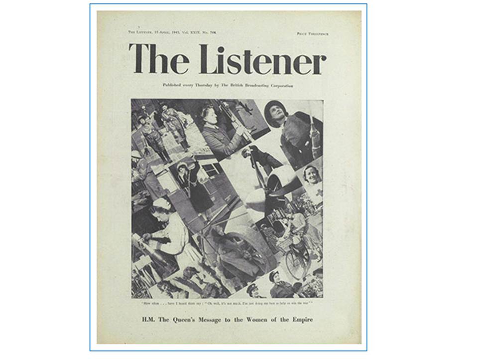 “HM The
  Queen's message to the women of the empire: the Queen broadcasts to the women
  of the empire 'I am proud of you' on 11 April 1943”.