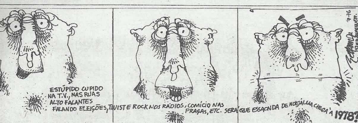  Nostalgia.
RETTAMOZO, Luiz Carlos. Fique Doente, não ficção.