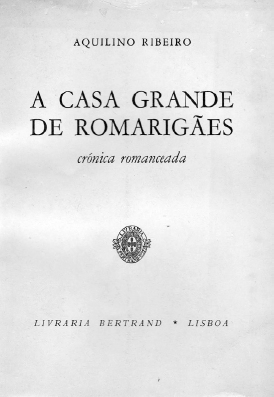 A Casa Grande de Romarigães, Aquilino Ribeiro.