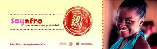 Campaña “Soy Afro”. Con el lema “Me reconozco y cuento”. Fuente: http://www.conapred.org.mx/index.php?contenido=registro_encontrado&tipo=2&id=5363
