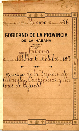 Expediente relativo a la Secci&oacute;n de Alba&ntilde;iles, Carpinteros y Pintores de Bejucal.