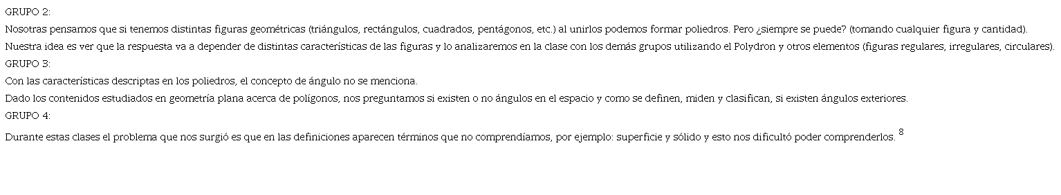 Problemas planteados en términos de interrogantes por los tres grupos.8