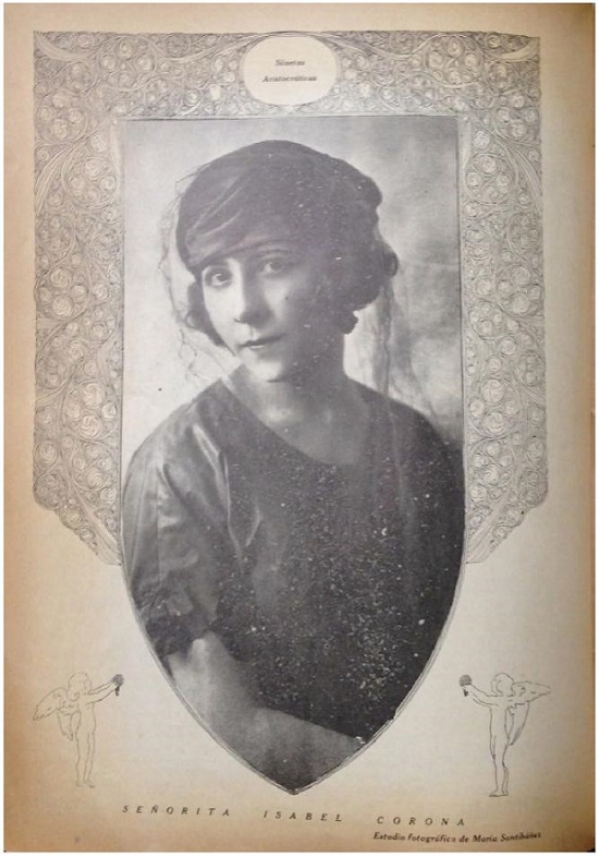 Mar&iacute;a Santib&aacute;&ntilde;ez, &ldquo;Se&ntilde;orita Isabel Corona&rdquo;, Secci&oacute;n &ldquo;Siluetas Aristocr&aacute;ticas&rdquo;, El Universal Ilustrado, 3 de febrero de 1921, n. 196, p. s/n. Hemeroteca de la Biblioteca Lerdo, Secretar&iacute;a de Hacienda y Cr&eacute;dito P&uacute;blico