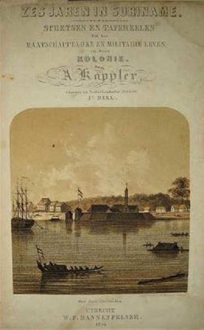 Frontispiece of Kappler&rsquo;s Sechs Jahre in Surinam oder Bilder aus dem milit&auml;rischen Leben dieser Kolonie und Skizzen zur Kenntnis seiner sozialen und naturwissenschaftlichen Verh&auml;ltnisse. Dutch edition, Utrecht 1854.
