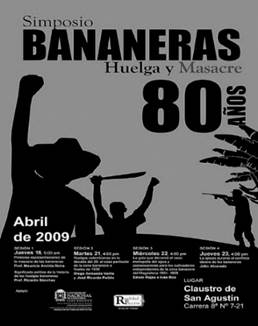 Afiche del simposio “Bananeras. Huelga y masacre. 80 años”