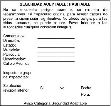 Aviso
a colocar en edificación clasificada en categoría de seguridad aceptable. Este
formato debe ir en papel verde. 