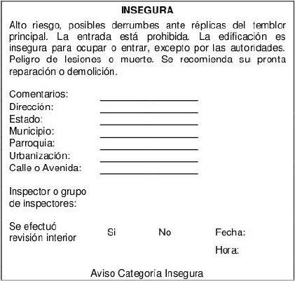 Aviso a colocar en edificación clasificada en categoría de insegura. Este
formato debe ir en papel rojo.