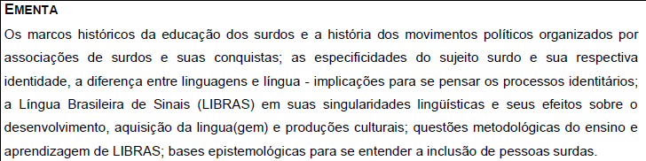 Quadro 3: Ementa da
disciplina de Educa&ccedil;&atilde;o Bil&iacute;ngue: Libras/ L&iacute;ngua Portuguesa do Projeto Pol&iacute;tico