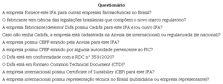 Modelo de question&aacute;rio explorat&oacute;rio: verifica&ccedil;&atilde;o do
            
                status
            do fabricante de insumos farmac&ecirc;uticos ativos perante novo marco regulat&oacute;rio.
              