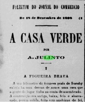 Primeiro cap�tulo do romance A Casa Verde publicado em folhetins pelo Jornal do Commercio do Rio de Janeiro em 18 de dezembro de 1899 (Hemeroteca da Biblioteca Nacional)