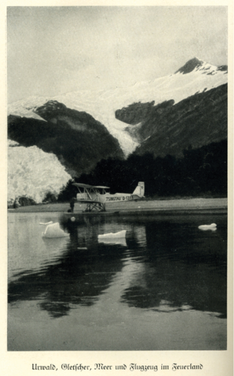Fotografas “Selva, glaciar, mar y avin en Tierra del Fuego” y “Capitn Gunther Plschow (a la izquierda) con su acompaante Ernst Dreblow antes del despegue sobre mundos desconocidos” de Kurt Neubert (?), 1927/29 (Plschow 1929: 125 y 12