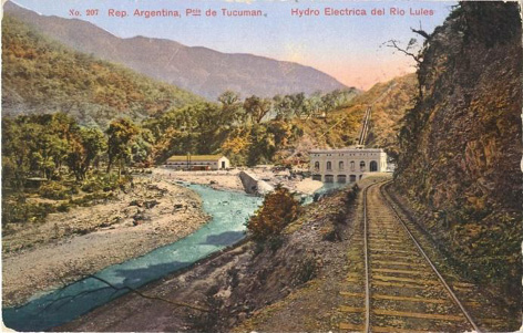 Tarjeta postal „Rep. Argentina, Pcia. de Tucumn. Hydro Electrica del Rio Lules, No. 207“, editor desconocido, Argentina, enviado 26/07/1913, coleccin de Hinnerk Onken