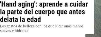 “’Hand aging’: aprende a cuidar la parte del cuerpo que antes delata la edad” por Mariana Chacn. En https://www.hola.com/belleza/tendencias/20200902174474/como-cuidar-manos-deshidratadas/ el 30 de abril de 2020.