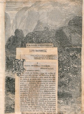 Parte tercera, “La hacienda”. “Mi querida amiga: Es inútil, en verdad, tratar de ocultar…” (130). Soledad Acosta de Sampero, Una holandesa en América. ca. 1880.