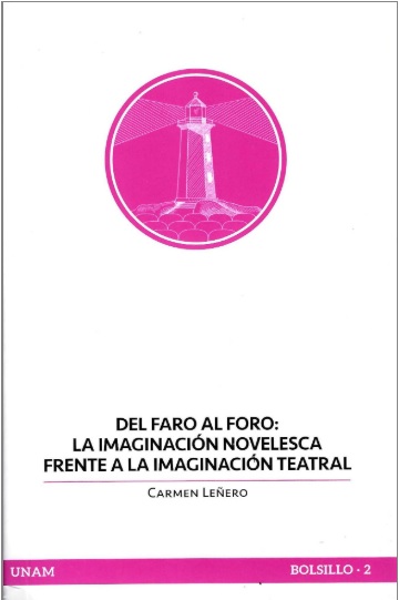 Portada
del libro Del faro al foro: La
imaginación novelesca frente a la
imaginación teatral de Carmen Leñero. 

 