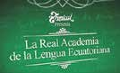 Campaña ¨La Real Academia de la Lengua Ecuatoriana¨ .