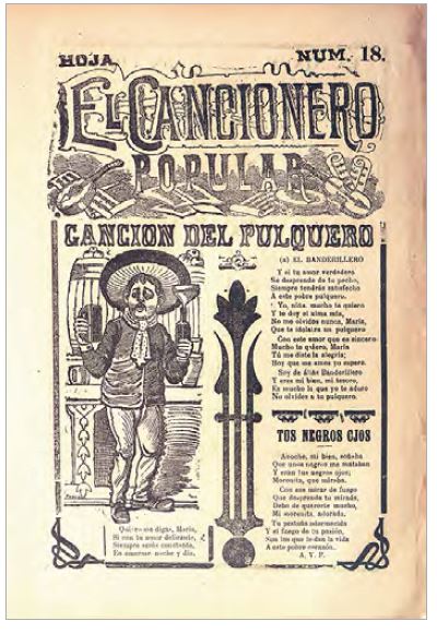 Imagen 3. El Cancionero Popular. Hoja núm. 18. Canción del Pulquero (México: Imprenta de A. Vanegas Arroyo, s. a.).