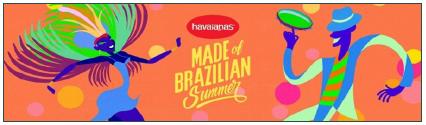 The campaign image features a smiling couple of samba dancers and the words &lsquo;Made of Brazilian Summer,&rsquo; which in Portuguese expresses the title of the entire campaign &lsquo;Havaianas. Made of Brazilian Summer&rsquo; (Havaianas. Feitas do Ver�o Brasileiro).