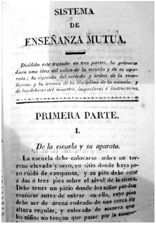 Plan de escuelas de primeras letras arreglado al nuevo sistema de Lancaster llamado de la ense&ntilde;anza mutua, sacado de las Memorias de la Real Sociedad Econ&oacute;mica de la Habana No. 10.  Puebla:_ Oficina del Oratorio de San Felipe Neri, 1819 (Biblioteca La Fragua, Puebla). 2.Manual de ense&ntilde;anza mutua para las escuelas de primeras letras de los Estados de la Rep&uacute;blica Mexicana. M&eacute;xico: Compa&ntilde;&iacute;a lancasteriana, 1824. (Biblioteca Eusebio Kino, M&eacute;xico).