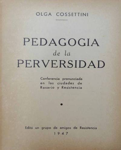 Publicación de la conferencia "Pedagogía de la perversidad”, dictada en 1947